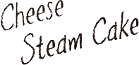 Cheese Steam Cake